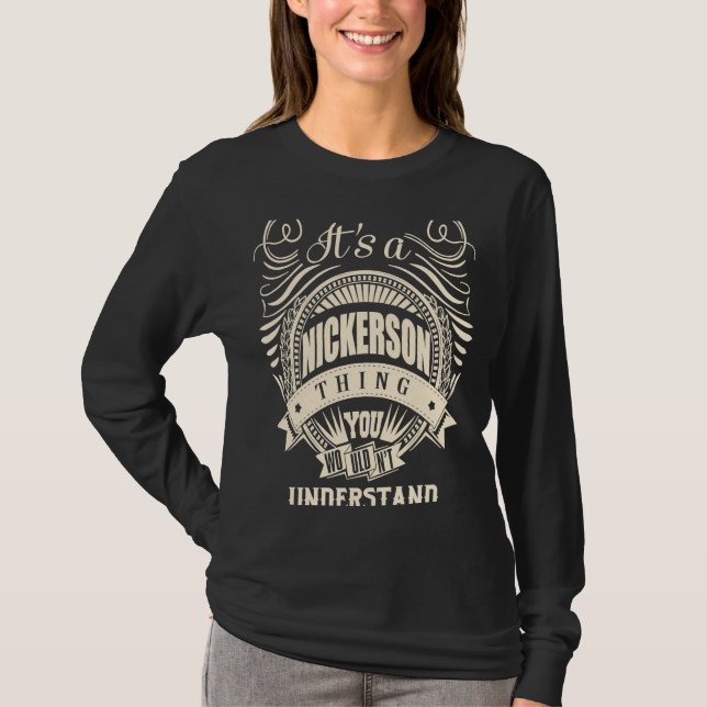 It's a NICKERSON thing you wouldn't understand T-Shirt (Front)