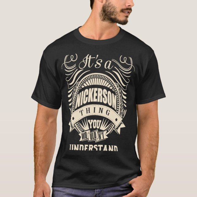It's a NICKERSON thing you wouldn't understand T-Shirt (Front)
