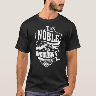 It's A Noble Thing T-Shirt