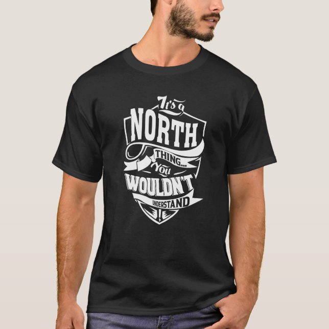 It's A North Thing T-Shirt (Front)
