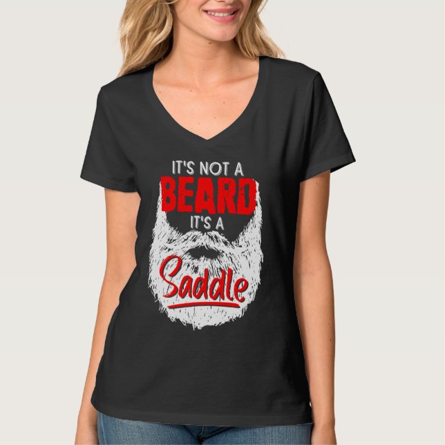 It's A Not Beard It's A Saddle Fathers Day From Da T-Shirt (Front)