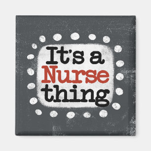 It's A Nurse Thing Refrigerator Magnet