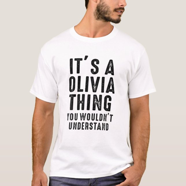 It's A Olivia Thing You Wouldn't Understand Olivia T-Shirt (Front)