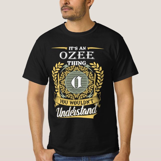 It's A Ozee Thing You Couldn't Understand T-Shirt (Front)