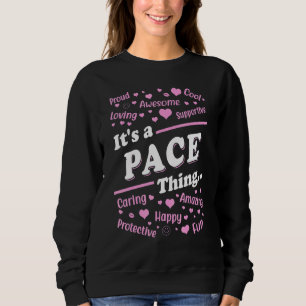 It's a Pace Thing Proud Family Surname Pace Sweatshirt