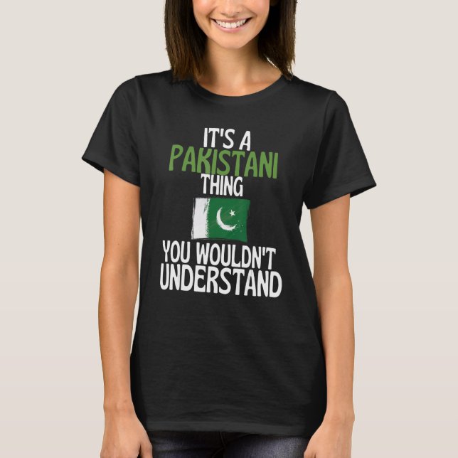 Its A Pakistani Thing You Wouldnt Understand   Pak T-Shirt (Front)