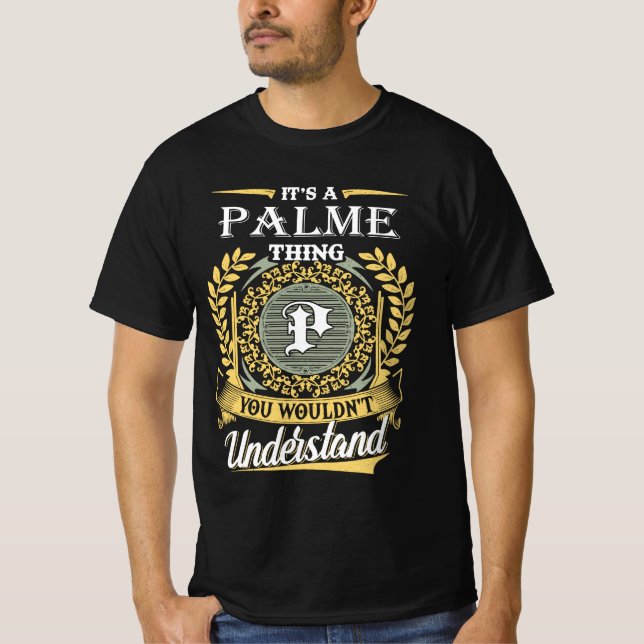 It's A Palme Thing You Couldn't Understand T-Shirt (Front)