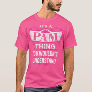It's a PAM Thing you wouldn't Understand V2 T-Shirt