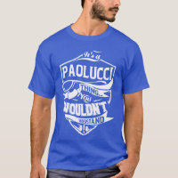 Its a PAOLUCCIhing You Wouldnt Understand Gifts fr