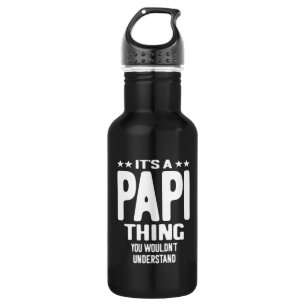 It's a Papi Thing   Father Gift 532 Ml Water Bottle