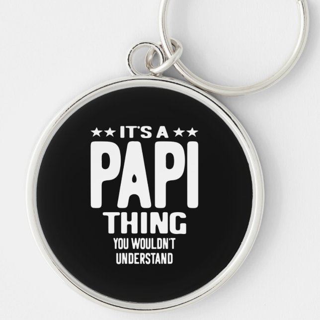 It's a Papi Thing | Father Gift Key Ring (Front)