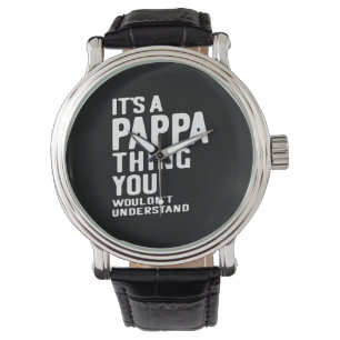 It's a Pappa Thing Father Gift Watch