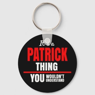 It's a Patrick thing you wouldn't understand name Key Ring
