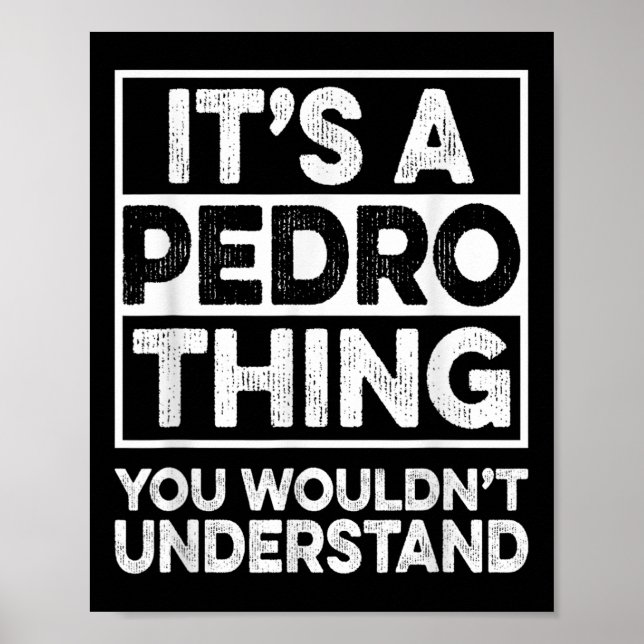 Its A Pedro Thing You Wouldnt Understand Shirt Ped Poster (Front)