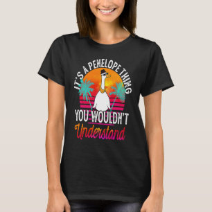It's A Penelope Thing You Wouldn't Understand Pen T-Shirt