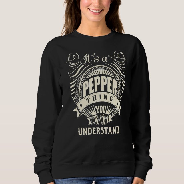 It's A Pepper Thing You Wouldn't Understand Sweatshirt (Front)