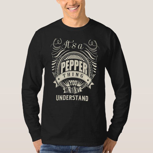 It's A Pepper Thing You Wouldn't Understand T-Shirt (Front)