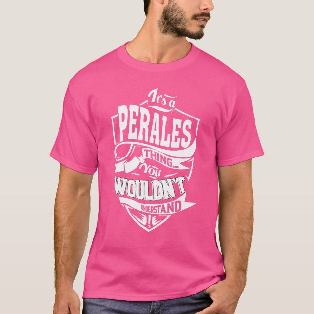 It's a PERALES Thing  T-Shirt (Front)