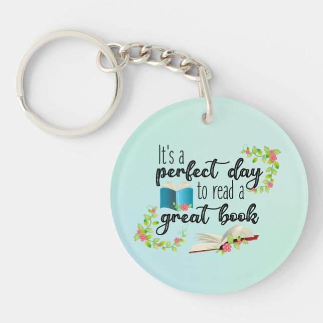 It's A Perfect Day to Read a Great Book Key Ring (Front)