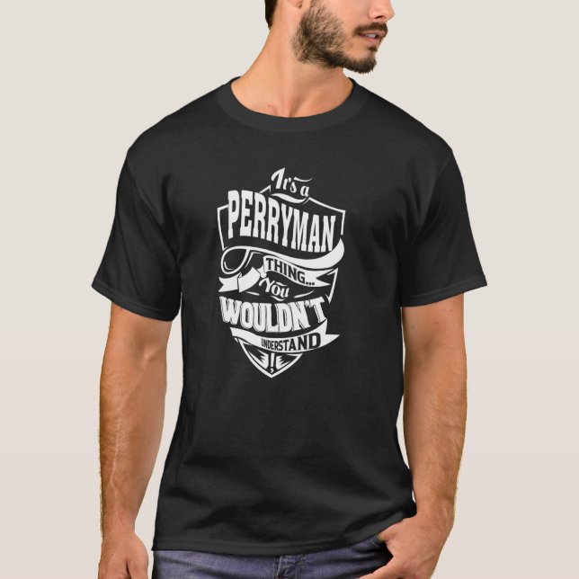 It's a PERRYMAN Thing T-Shirt (Front)