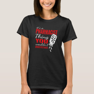 It's a Pharmacist Thing Druggists and medication s T-Shirt