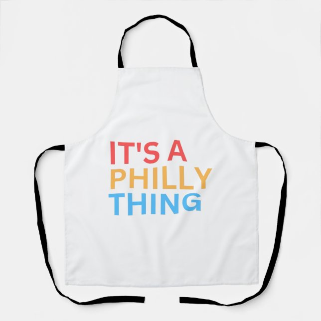 IT'S A PHILLY THING APRON (Front)