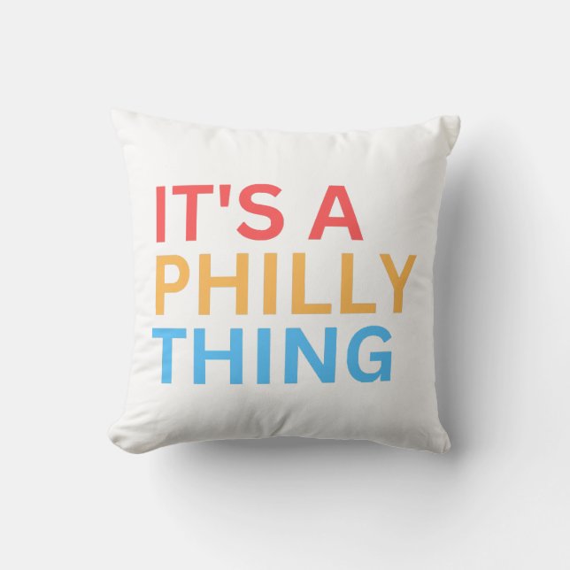 IT'S A PHILLY THING CUSHION (Front)