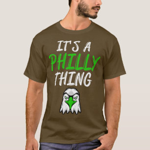 Its a philly thing T-Shirt