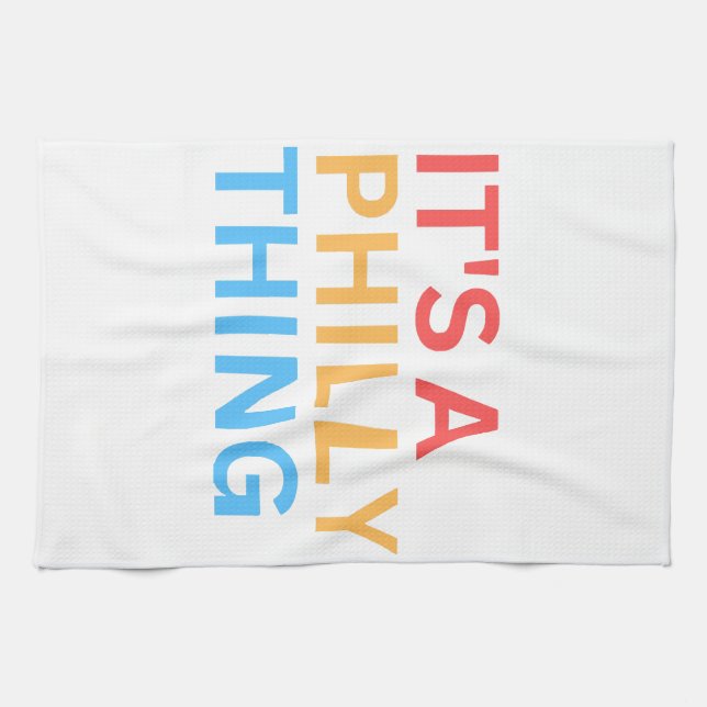 IT'S A PHILLY THING TEA TOWEL (Horizontal)
