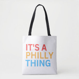 IT'S A PHILLY THING TOTE BAG