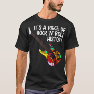 Its a piece of rock n roll history T-Shirt