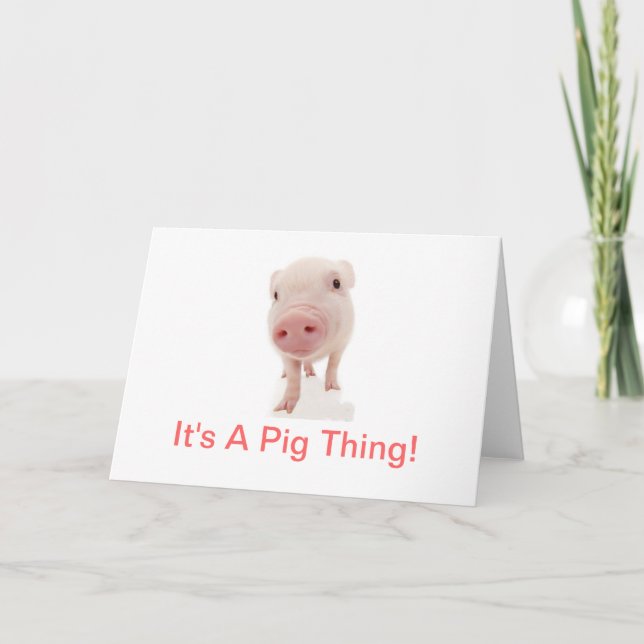 It's A Pig Thing Card (Front)