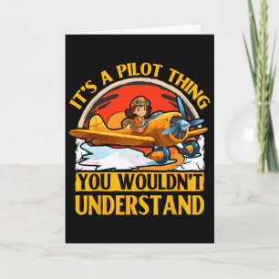 It's A Pilot Thing You Wouldn't Understand Card
