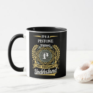 It's a PISTONE Thing You Wouldn't Understand Mug