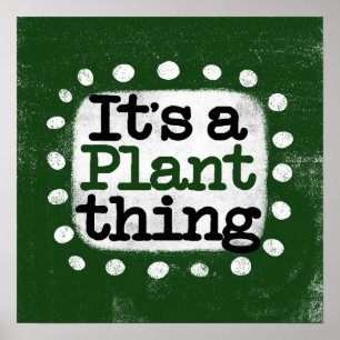 It's A Plant Thing Poster Wall Art