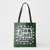 It's A Plant Thing Tote Bag