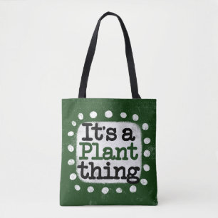 It's A Plant Thing Tote Bag