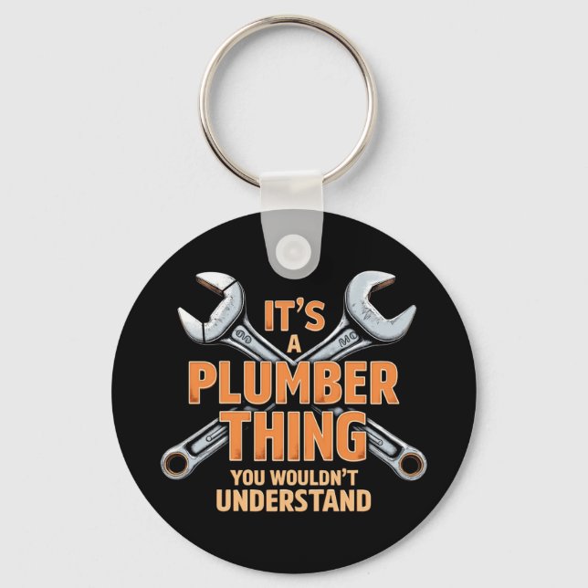 It's a Plumber Thing You Wouldn't Understand Key Ring (Front)