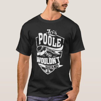 It's A Poole Thing   T-Shirt