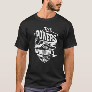 It's A Powers Thing T-Shirt