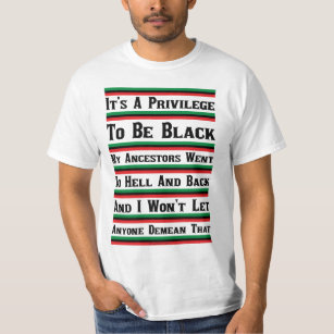 It's A Privilege To Be Black T-Shirt