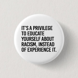 It's a privilege to educate yourself 3 cm round badge