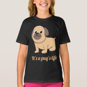 Its a pugs life GirlsT-Shirt T-Shirt