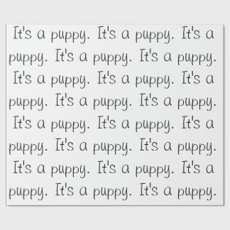 "It's a puppy." Wrapping Paper