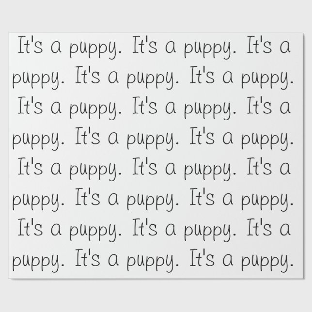 "It's a puppy." Wrapping Paper (Flat)