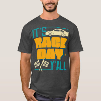 Its A Race Day  Racing Fan T-Shirt