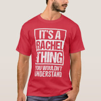 Its A Rachelhing You Wouldnt Understand First Name