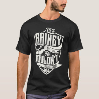 It's A RAINEY Thing You Wouldn't Understand Classi T-Shirt