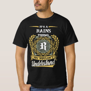 It's a RAINS Thing You Wouldn't Understand T-Shirt