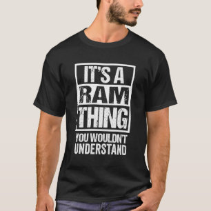It'S A Ram Thing You Wouldn'T Understand Surname N T-Shirt